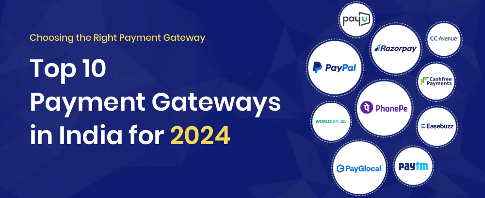 Top 10 Payment Gateways in India for International Transactions in 2024